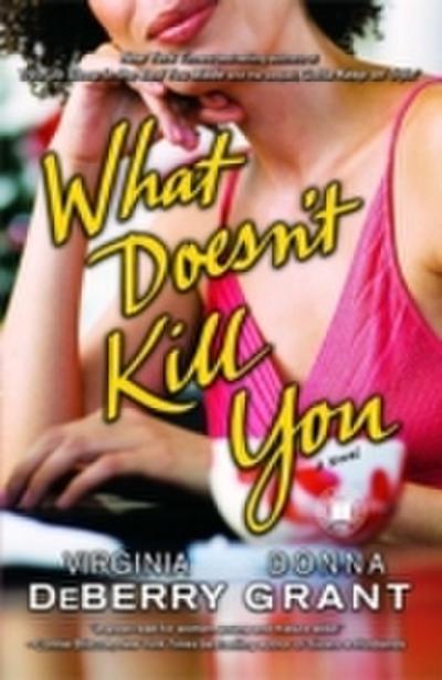 What Doesn’t Kill You