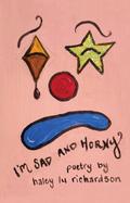 I’m Sad and Horny