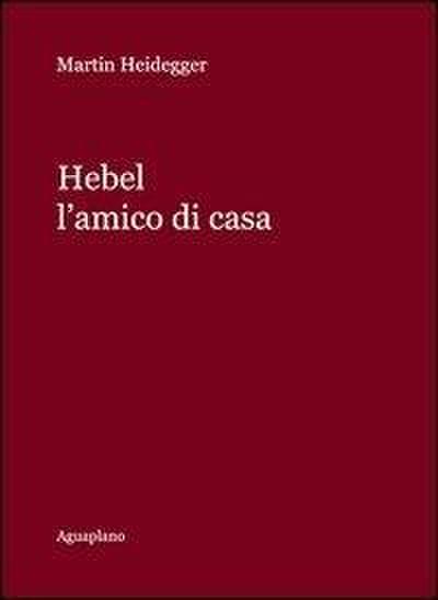Hebel. L’amico di casa