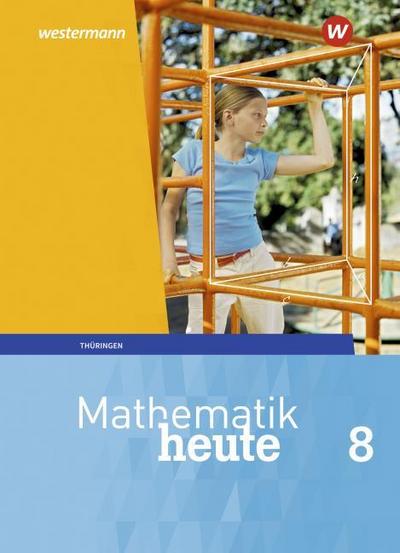 Mathematik heute 8. Schulbuch. Thüringen