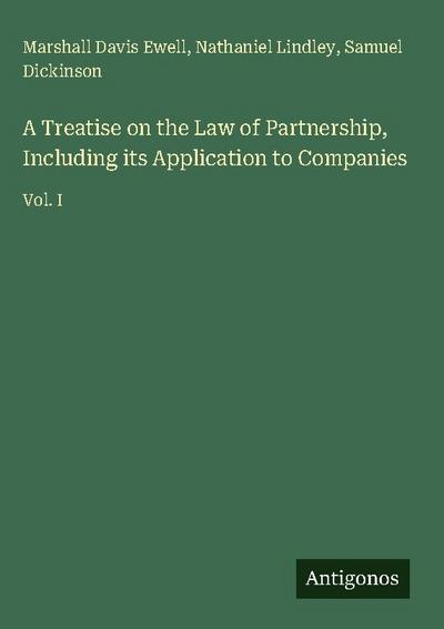 A Treatise on the Law of Partnership, Including its Application to Companies