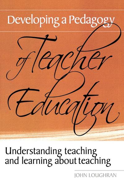 Developing a Pedagogy of Teacher Education