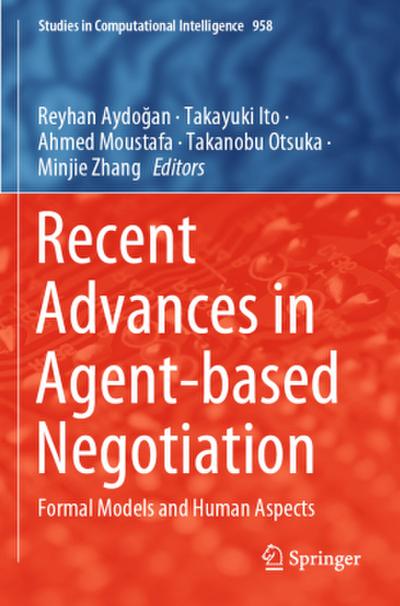 Recent Advances in Agent-based Negotiation