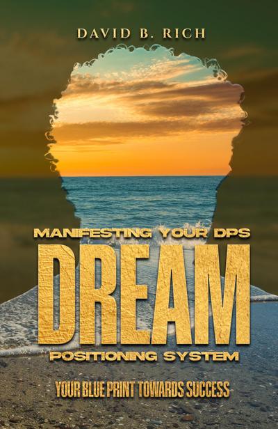 Manifesting Your DPS Dream Positioning System