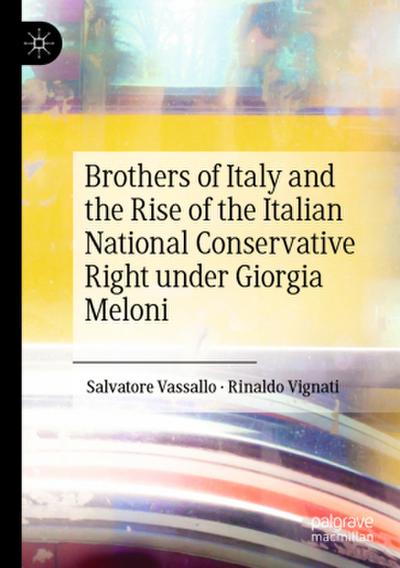 Brothers of Italy and the Rise of the Italian National Conservative Right under Giorgia Meloni