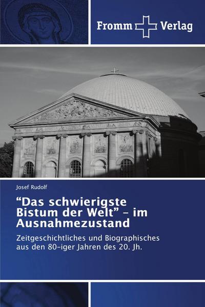 "Das schwierigste Bistum der Welt" - im Ausnahmezustand