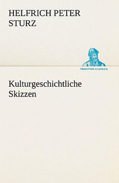 Kulturgeschichtliche Skizzen