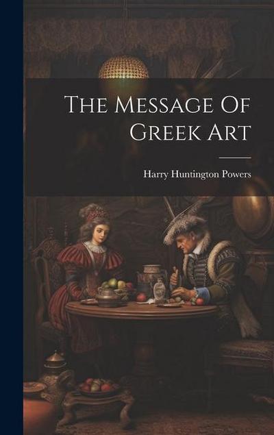 The Message Of Greek Art