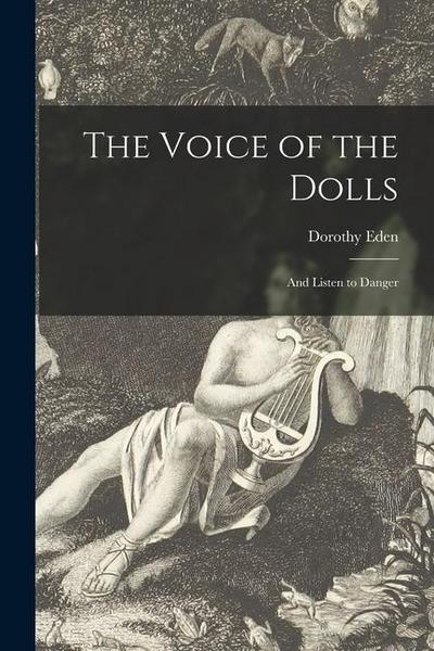 The Voice of the Dolls; and Listen to Danger