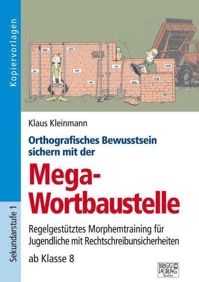 Orthografisches Bewusstsein sichern mit der Mega-Wortbaustelle