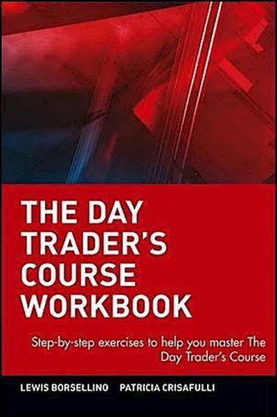The Day Trader’s Course Workbook