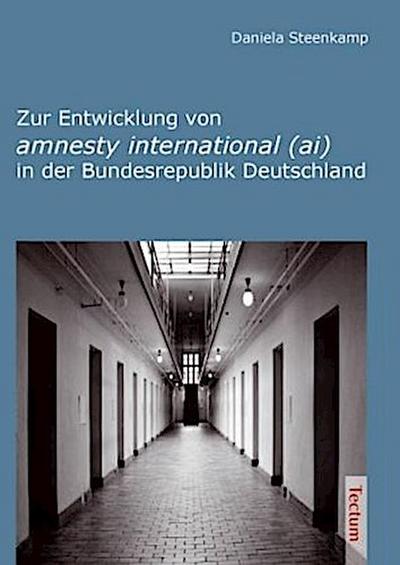 Zur Entwicklung von amnesty international (ai) in der Bundesrepublik Deutschland