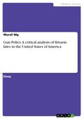 Gun Policy. A critical analysis of firearm laws in the United States of America