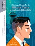 Roman doc L’incroyable destin de Nikola Tesla, le maître de l’électricité