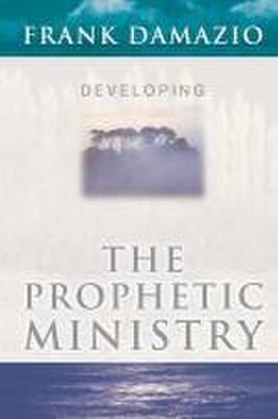 Developing the Prophetic Ministry