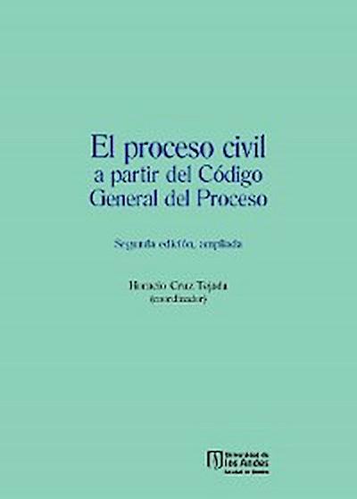 El proceso civil a partir del Código General del Proceso