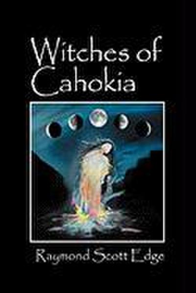 Witches of Cahokia
