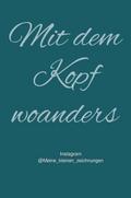 Mit dem Kopf woanders