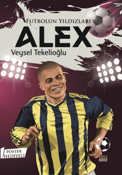 Futbolun Yildizlari Alex Poster Hediyeli