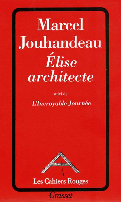 Elise architecte suivi de l’incroyable journée