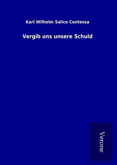 Vergib uns unsere Schuld
