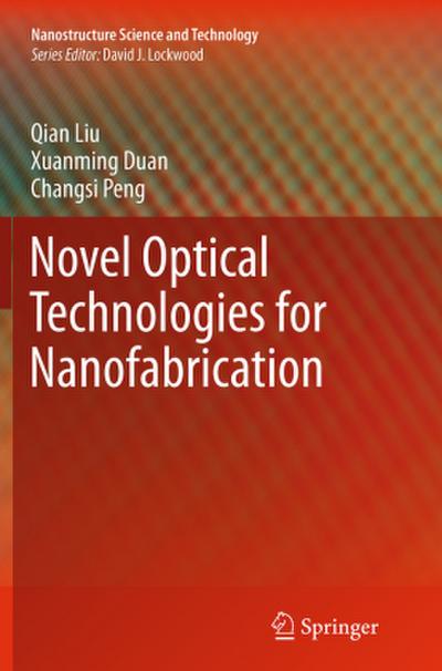 Novel Optical Technologies for Nanofabrication