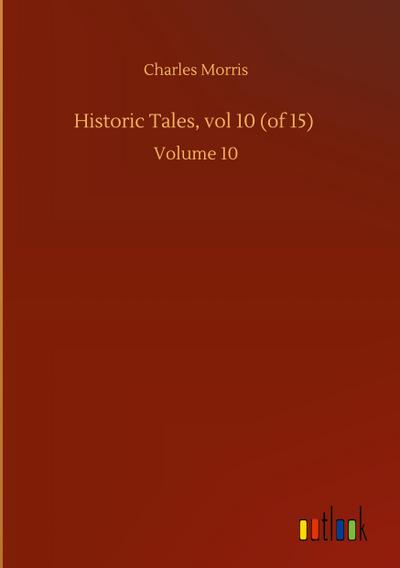 Historic Tales, vol 10 (of 15)