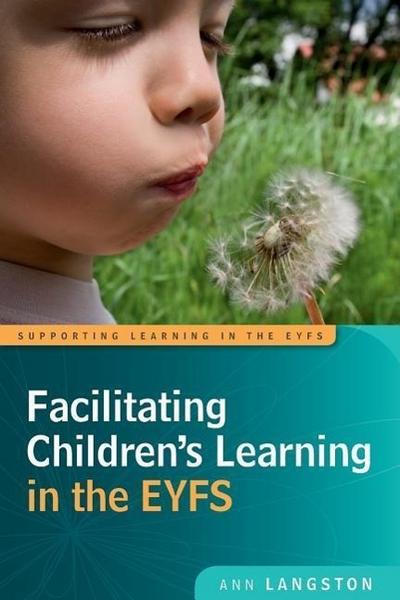 Facilitating Children’s Learning in the Eyfs