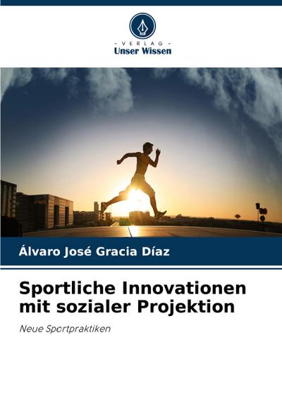 Sportliche Innovationen mit sozialer Projektion