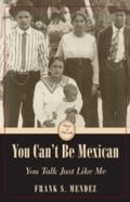 You Can’t Be Mexican