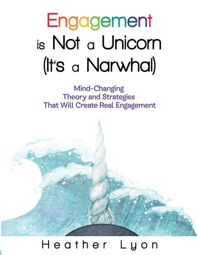 Engagement is Not a Unicorn (It’s a Narwhal)