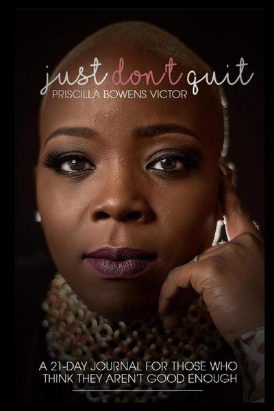 Just Don’t Quit - 21 Day Journal