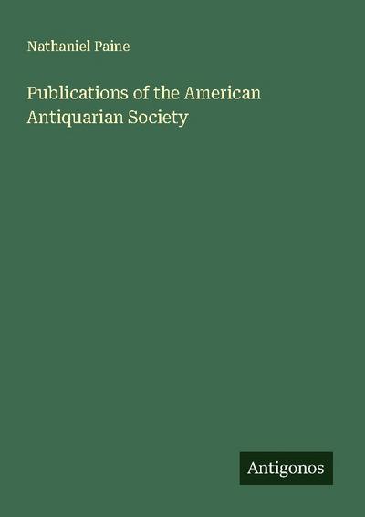 Publications of the American Antiquarian Society