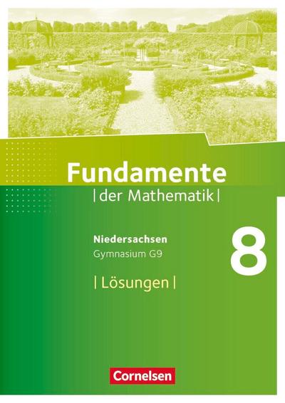 Fundamente der Mathematik 8. Schuljahr. Lösungen zum Schülerbuch. Gymnasium Niedersachsen