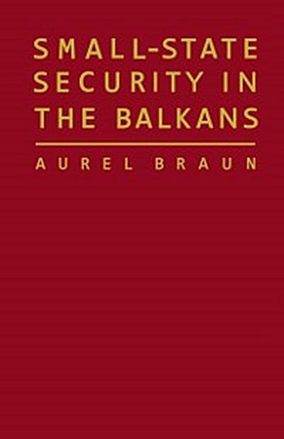 Small-State Security in the Balkans