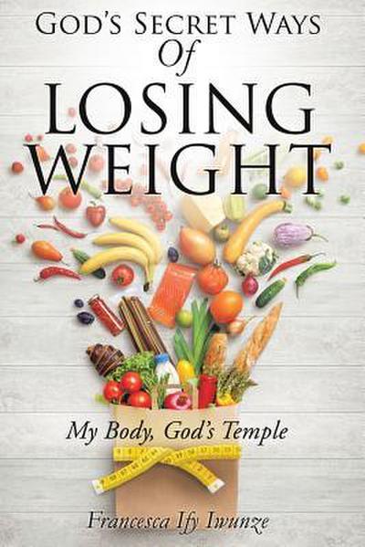 God’s Secret Ways Of Losing Weight