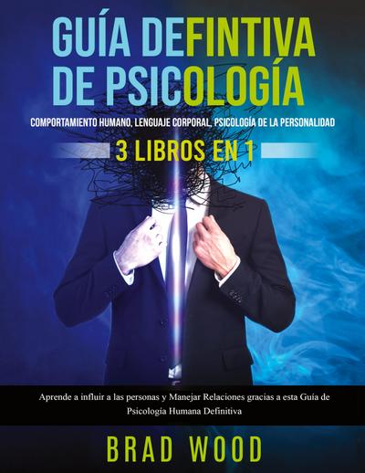 Comportamiento humano, Lenguaje corporal, Psicología de la Personalidad 3 libros en 1