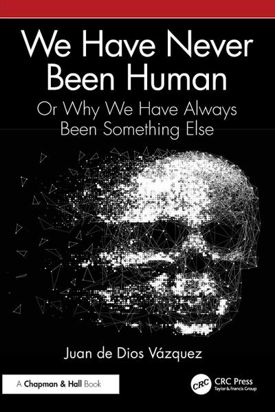 We Have Never Been Human