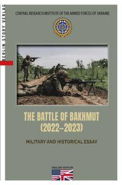 THE BATTLE OF BAKHMUT (2022-2023)
