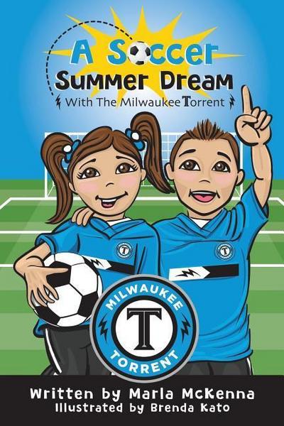 A Soccer Summer Dream with The Milwaukee Torrent