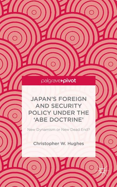 Japan’s Foreign and Security Policy Under the ’Abe Doctrine’