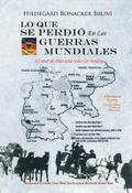 LO QUE SE PERDIÓ EN LAS GUERRAS MUNDIALES