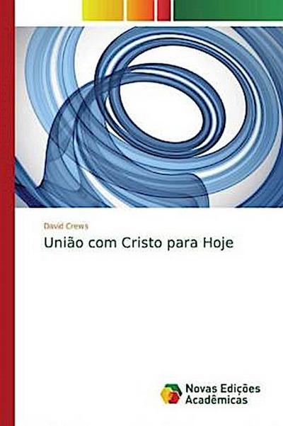 União com Cristo para Hoje