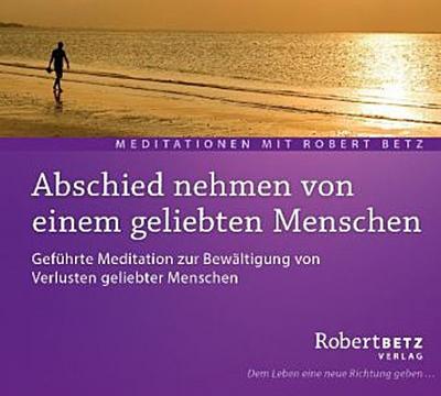 Abschied nehmen von einem geliebten Menschen - Meditations-CD 