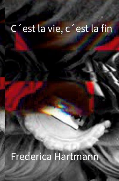 C´est la vie, c´est la fin
