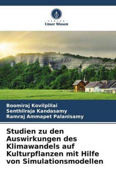 Studien zu den Auswirkungen des Klimawandels auf Kulturpflanzen mit Hilfe von Simulationsmodellen