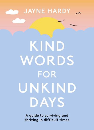 Kind Words for Unkind Days