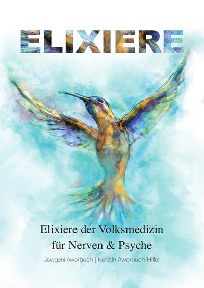 Elixiere der Volksmedizin für Nerven & Psyche