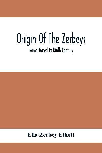 Origin Of The Zerbeys; Name Traced To Ninth Century