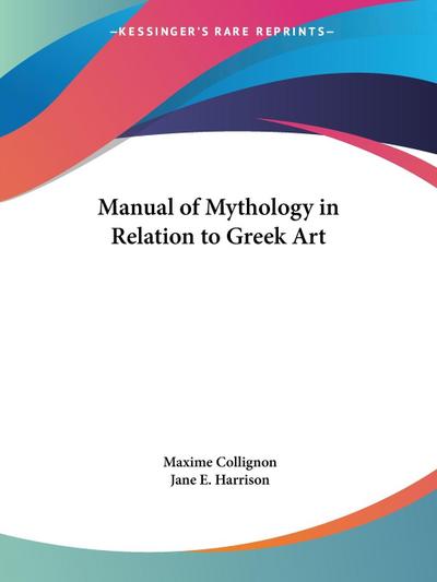 Manual of Mythology in Relation to Greek Art